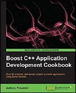 Boost C++ Application Development Cookbook