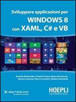 Daniele Bochicchio, Cristian Civera, Marco De Sanctis - Sviluppare applicazioni per Windows 8 con XAML, C# e VB [Italian]