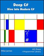 Deep C#: Dive Into Modern C#