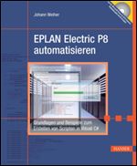 EPLAN Electric P8 automatisieren: Grundlagen und Beispiele zum Erstellen von Scripten in Visual C# [German]