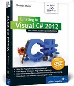 Einstieg in Visual C# 2012: Ideal fur Programmieranfanger geeignet. Inkl. Windows Store Apps, 2 Auflage [German]