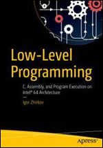 Low-Level Programming: C, Assembly, and Program Execution on Intel 64 Architecture