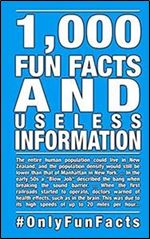 1,000 Fun Facts and useless information.