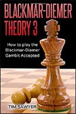 Blackmar-Diemer Theory 3: How to Play the Blackmar-Diemer Gambit Accepted (Chess BDG)