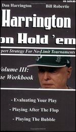 Harrington on Hold 'em: Expert Strategies for No Limit Tournaments, Vol. III - The Workbook