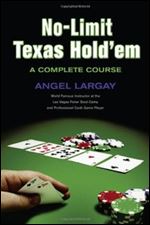 No-Limit Texas Hold'em: A Complete Course