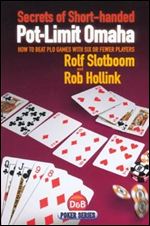 Secrets of Short-handed Pot-Limit Omaha (D&B Poker)