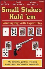 Small Stakes Hold 'em: Winning Big With Expert Play