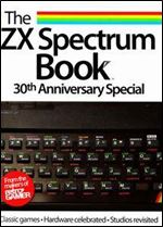 The ZX Spectrum Book: 30th Anniversary
