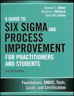 A Guide to Six Sigma and Process Improvement for Practitioners and Students, A: Foundations, DMAIC, Tools, Cases, and Certification