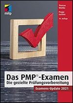 Das PMP-Examen: Die gezielte Pruefungsvorbereitung. Examens-Update 2021