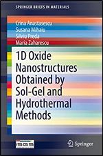1D Oxide Nanostructures Obtained by Sol-Gel and Hydrothermal Methods (SpringerBriefs in Materials)