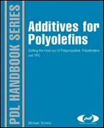 Additives for Polyolefins: Getting the Most out of Polypropylene, Polyethylene and TPO (Plastics Design Library)