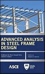 Advanced Analysis in Steel Frame Design: Guidelines for Direct Second-Order Inelastic Analysis