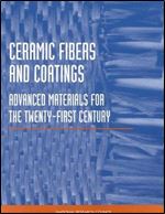 Advanced Fibers for High-Temperature Ceramic Composites: Advanced Materials for the Twenty-First Century (Compass Series)