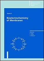 Bioelectrochemistry of Membranes (Bioelectrochemistry: Principles and Practice) (Volume 6)