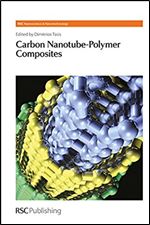 Carbon Nanotube-Polymer Composites: RSC (Nanoscience & Nanotechnology Series)