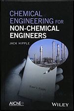 Chemical Engineering for Non-Chemical Engineers