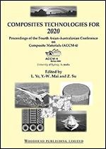 Composite Technologies for 2020: Proceedings of the Fourth Asian-Australasian Conference on Composite Materials (Accm 4)