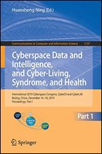 Cyberspace Data and Intelligence, and Cyber-Living, Syndrome, and Health: International 2019 Cyberspace Congress, CyberDI and CyberLife, Beijing, ... in Computer and Information Science)