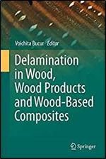 Delamination in Wood, Wood Products and Wood-Based Composites