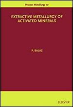 Extractive Metallurgy of Activated Minerals