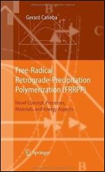 Free-Radical Retrograde-Precipitation Polymerization (FRRPP): Novel Concepts, Processes, Materials, and Energy Aspects