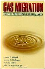 Gas Migration: Events Preceding Earthquakes (Petroleum Engineering S)