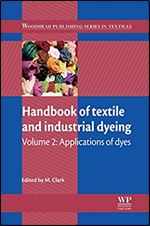 Handbook of Textile and Industrial Dyeing: Volume 2: Applications of Dyes (Woodhead Publishing Series in Textiles)