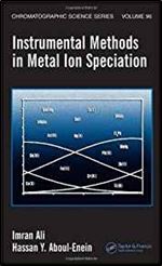 Instrumental Methods in Metal Ion Speciation (Chromatographic Science Series)