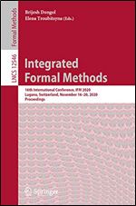 Integrated Formal Methods: 16th International Conference, IFM 2020, Lugano, Switzerland, November 1620, 2020, Proceedings (Lecture Notes in Computer Science)