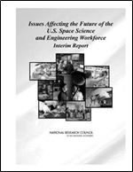 Issues Affecting the Future of the U.s. Space Science And Engineering Workforce: Interim Report