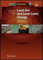 Land-Use and Land-Cover Change: Local Processes and Global Impacts