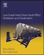 Low Grade Heat Driven Multi-Effect Distillation and Desalination