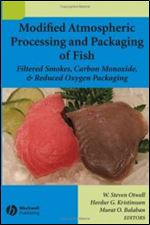 Modified Atmospheric Processing and Packaging of Fish: Filtered Smokes, Carbon Monoxide & Reduced Oxygen Packaging