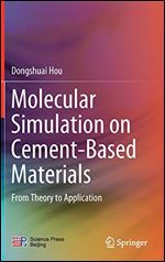 Molecular Simulation on Cement-Based Materials: From Theory to Application