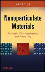 Nanoparticulate Materials: Synthesis, Characterization and Processing