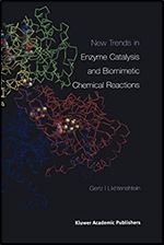 New Trends in Enzyme Catalysis and Biomimetic Chemical Reactions