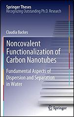 Noncovalent Functionalization of Carbon Nanotubes: Fundamental Aspects of Dispersion and Separation in Water (Springer Theses)