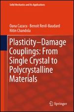 Plasticity-Damage Couplings: From Single Crystal to Polycrystalline Materials