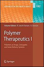 Polymer Therapeutics I: Polymers as Drugs, Conjugates and Gene Delivery Systems (Advances in Polymer Science)