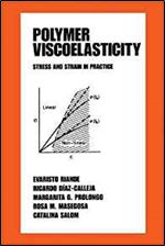 Polymer Viscoelasticity: Stress and Strain in Practice (Plastics Engineering)