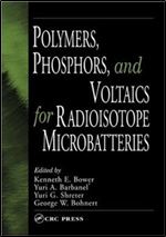 Polymers, Phosphors, and Voltaics for Radioisotope Microbatteries