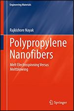 Polypropylene Nanofibers: Melt Electrospinning Versus Meltblowing (Engineering Materials)