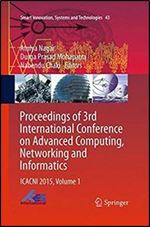 Proceedings of 3rd International Conference on Advanced Computing, Networking and Informatics: ICACNI 2015, Volume 1