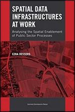 Spatial Data Infrastructures at Work: Analysing the Spatial Enablement of Public Sector Processes