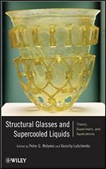 Structural Glasses and Supercooled Liquids: Theory, Experiment, and Applications