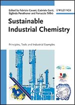 Sustainable Industrial Chemistry: Principles, Tools and Industrial Examples