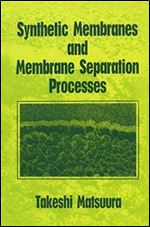 Synthetic Membranes and Membrane Separation Processes