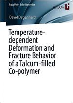 Temperature-dependent Deformation and Fracture Behavior of a Talcum-filled Co-polymer (AutoUni Schriftenreihe)